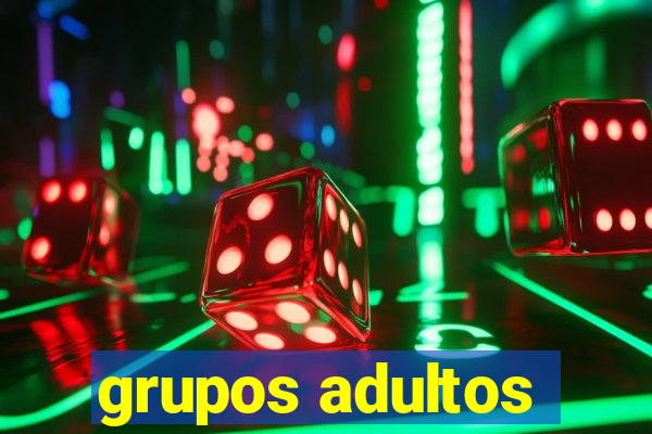 grupos adultos